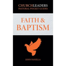ChurchLeaders Pastoral Pocket Guides: Faith & Baptism