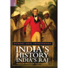 India's History, India's Raj: Essays in Historical Understanding