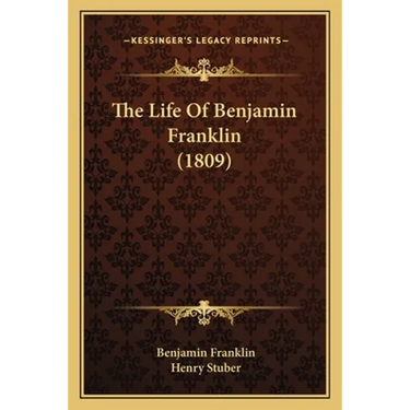 The Life Of Benjamin Franklin (1809)