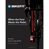 When the Foot Meets the Pedal...: The foundation for every good bicycle fit