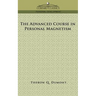 The Advanced Course in Personal Magnetism