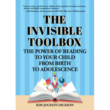 The Invisible Toolbox: The Power of Reading to Your Child from Birth to Adolescence (Parenting Book, Child Development)