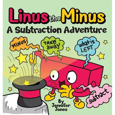 Linus the Minus: A Subtraction Adventure Picture Book