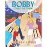 Bobby Takes The Train