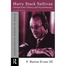 Harry Stack Sullivan: Interpersonal Theory and Psychotherapy