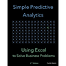 Simple Predictive Analytics: Using Excel to Solve Business Problems