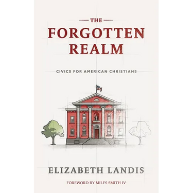 The Forgotten Realm: Civics for American Christians