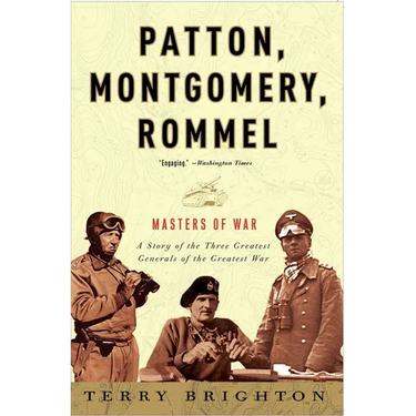 Patton, Montgomery, Rommel: Masters of War