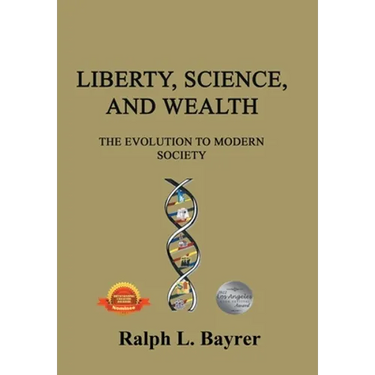 Liberty, Science and Wealth: The Evolution to Modern Society
