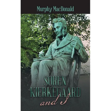 Soren Kierkegaard and I