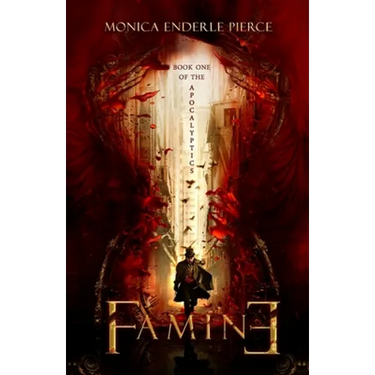 Famine: Book One of The Apocalyptics
