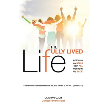 The Fully Lived Life: Rescuing Our Souls from All That Holds Us Back