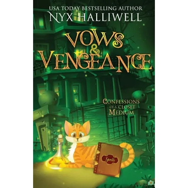 Vows and Vengeance, Confessions of a Closet Medium, Book 4 A Supernatural Southern Cozy Mystery about a Reluctant Ghost Whisperer
