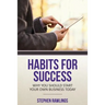 Habits for Success: Why You Should Start Your Own Business Today