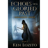 Echoes of a Gloried Past: Book Two of the Safanarion Order