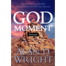 God Moments: Recognizing and Remembering God's Presence in Your Life