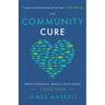 The Community Cure: Transforming Health Outcomes Together