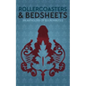 Rollercoasters & Bedsheets: An Anthology Of Sex In Minutes