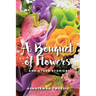 A Bouquet of Flowers: And Other Stories