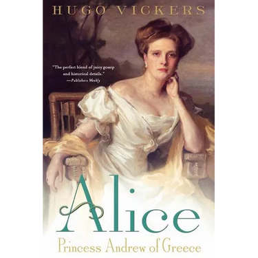 Alice: Princess Andrew of Greece