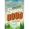 Scary Good: Discovering Life Beyond the Sunday Scaries