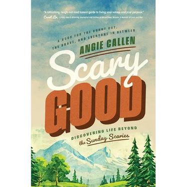 Scary Good: Discovering Life Beyond the Sunday Scaries