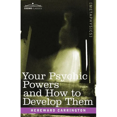 Your Psychic Powers and How to Develop Them