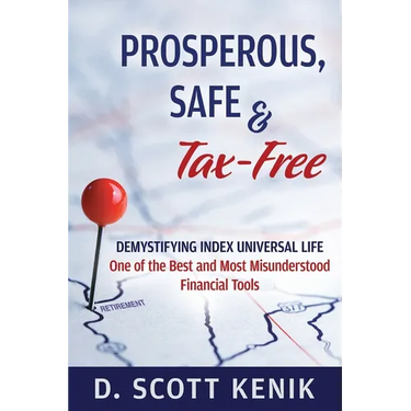 Prosperous, Safe and Tax-Free: Demystifying Indexed Universal Life