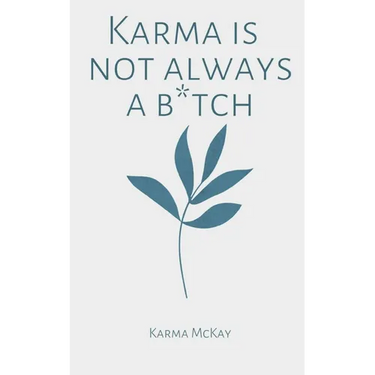 Karma is not always a b*tch
