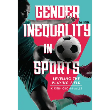 Gender Inequality in Sports, 2nd Edition: Leveling the Playing Field