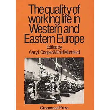 The Quality of Working Life in Western and Eastern Europe