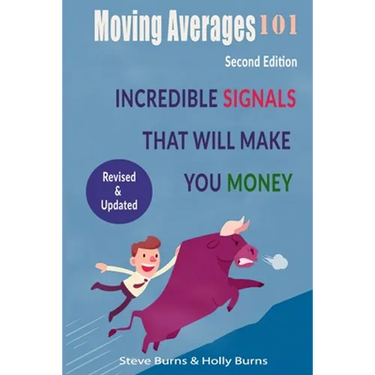 Moving Averages 101: Second Edition: Incredible Signals That Will Make You Money