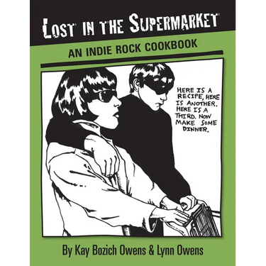 Lost in the Supermarket: An Indie Rock Cookbook