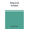 Doing my bit for Ireland