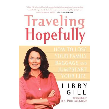 Traveling Hopefully: How to Lose Your Family Baggage and Jumpstart Your Life