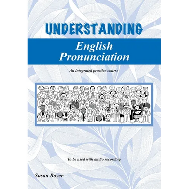 Understanding English Pronunciation - Student Book: An intergrated practice course