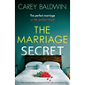 The Marriage Secret: An utterly unputdownable psychological thriller with a jaw-dropping twist