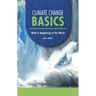 Climate Change Basics: What Is Happening to Our World