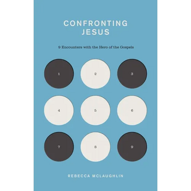 Confronting Jesus: 9 Encounters with the Hero of the Gospels