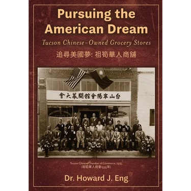 Pursuing the American Dream: Tucson Chinese-Owned Grocery Stores