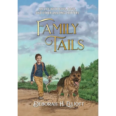 Family Tails: My Life With Boys, Dogs, and Other Amazing Critters
