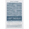 Lost the Plot: Finding Our Story in a Confusing World
