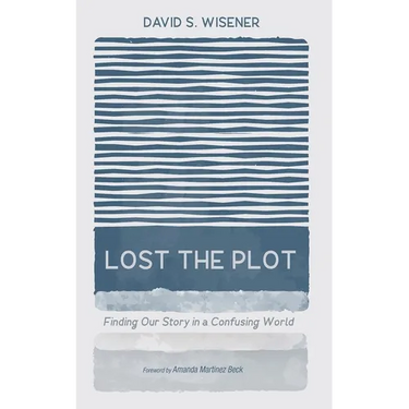 Lost the Plot: Finding Our Story in a Confusing World