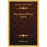 The Science Of Law (1874)