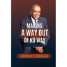 Making A Way Out of No Way