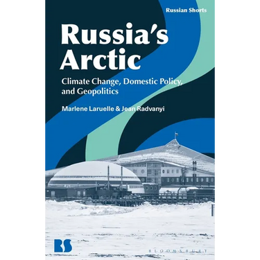 Russia's Arctic: Climate Change, Domestic Policy, and Geopolitics