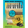 Music Theory Beginner B Ultimate Music Theory: Music Theory Beginner B Workbook includes 12 Fun and Engaging Lessons, Reviews, Sight Reading & Ear Tra