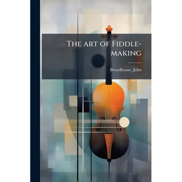 The art of Fiddle-making