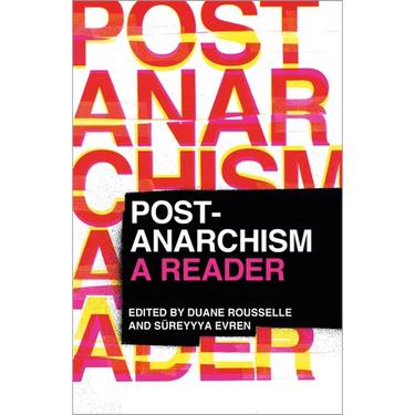 Post-Anarchism: A Reader