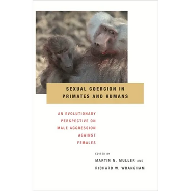 Sexual Coercion in Primates and Humans: An Evolutionary Perspective on Male Aggression Against Females